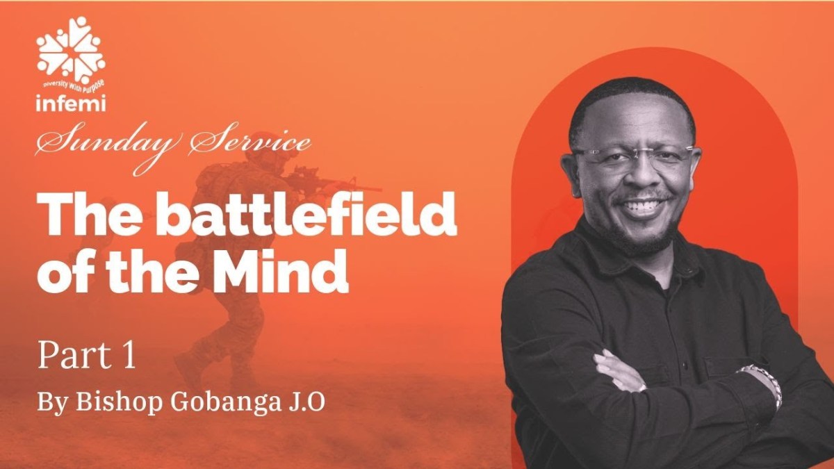 The Battlefield Of The Mind | Sermon Series By Bishop Gobanga At&nbsp;INFEMI